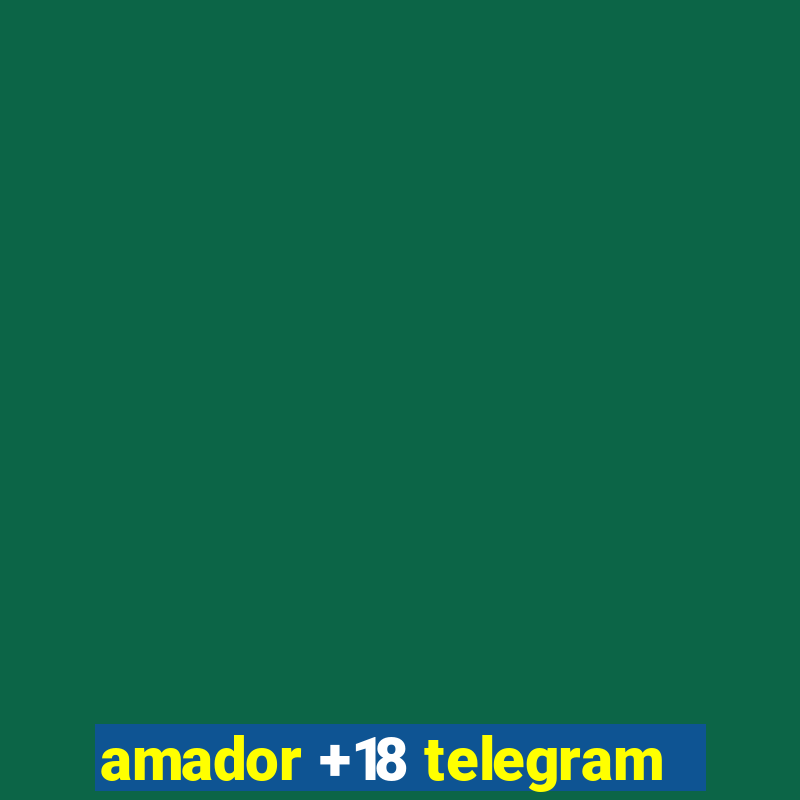 amador +18 telegram